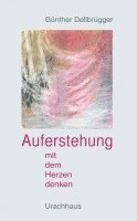 Auferstehung - Mit dem Herzen denken 1