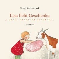 Freya Blackwood - Lisa liebt Geschenke, Inbunden