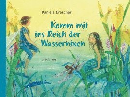 bokomslag Komm mit ins Reich der Wassernixen