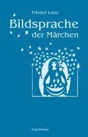 Friedel Lenz - Bildsprache der Märchen, Häftad