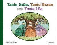 bokomslag Tante Grün, Tante Braun und Tante Lila