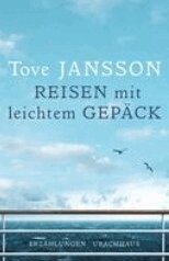 Tove Jansson - Reisen mit leichtem Gepäck, Inbunden