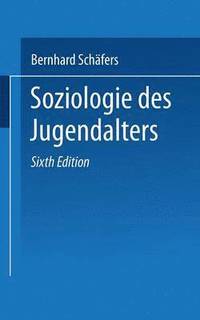 bokomslag Soziologie Des Jugendalters: Eine Einführung