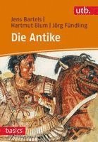 Jens Bartels, Hartmut Blum, Jörg Fündling - Die Antike, Häftad