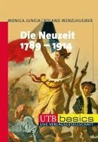 Monica Juneja, Roland Wenzlhuemer - Die Neuzeit 1789-1914, Häftad