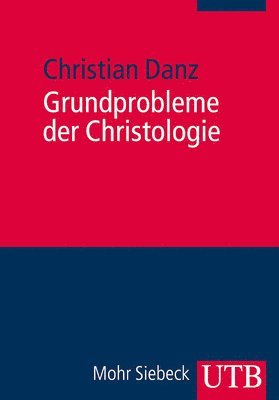 Grundprobleme der Christologie 1