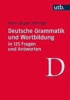 Hans Jürgen Heringer - Deutsche Grammatik und Wortbildung  in 125 Fragen und Antworten, Häftad