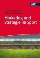 Frank Daumann, Benedikt Römmelt - Marketing und Strategie im Sport, Häftad