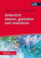 bokomslag Unterricht planen, gestalten und evaluieren