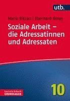 Maria Bitzan, Eberhard Bolay - Soziale Arbeit - die Adressatinnen und Adressaten, Häftad