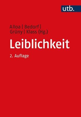 Emmanuel Alloa, Thomas Bedorf - Leiblichkeit: Geschichte Und Aktualitat Eines Konzepts, Häftad