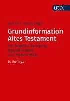 bokomslag Grundinformation Altes Testament: Eine Einfuhrung in Literatur, Religion Und Geschichte Des Alten Testaments