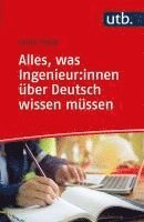 bokomslag Alles, was Ingenieure über Deutsch wissen müssen