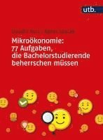 bokomslag Mikroökonomie: 77 Aufgaben, die Bachelorstudierende beherrschen müssen