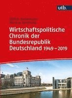 bokomslag Wirtschaftspolitische Chronik der Bundesrepublik Deutschland 1949-2019