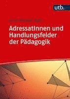 bokomslag AdressatInnen und Handlungsfelder der Pädagogik