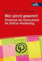Christof Seeger, Annika Fix - Wer pinnt gewinnt. Pinterest als Instrument im Online-Marketing, Häftad