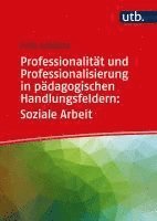 Fritz Schütze - Professionalität und Professionalisierung in pädagogischen Handlungsfeldern: Soziale Arbeit, Häftad