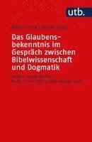 bokomslag Das Glaubensbekenntnis im Gespräch zwischen Bibelwissenschaft und Dogmatik. 2 Bände