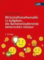 bokomslag Wirtschaftsmathematik: 77 Aufgaben, die Bachelorstudierende beherrschen müssen