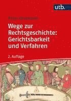 bokomslag Wege zur Rechtsgeschichte: Gerichtsbarkeit und Verfahren