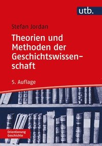 bokomslag Theorien Und Methoden Der Geschichtswissenschaft