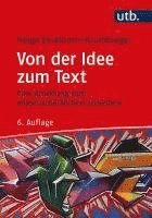 bokomslag Von Der Idee Zum Text: Eine Anleitung Zum Wissenschaftlichen Schreiben