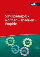 Ewald Kiel - Schulpädagogik. Normen - Theorien - Empirie, Häftad