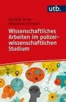 Daniela Trunk, Sebastian Simmert - Wissenschaftliches Arbeiten im polizeiwissenschaftlichen Studium, Häftad