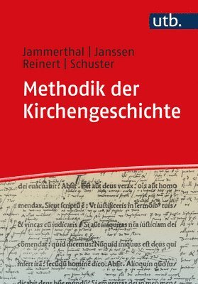 Tobias Jammerthal, David Burkhart Janssen, Jonathan Reinert, Susanne Schuster - Methodik Der Kirchengeschichte: Ein Lehrbuch, Häftad