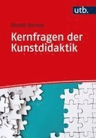 Nicole Berner - Kernfragen der Kunstdidaktik, Häftad