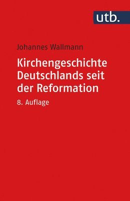 Johannes Wallmann - Kirchengeschichte Deutschlands Seit Der Reformation, Häftad