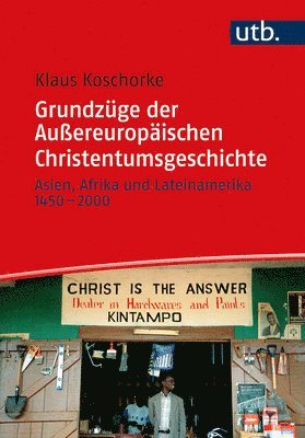 bokomslag Grundzuge Der Auaereuropaischen Christentumsgeschichte: Asien, Afrika Und Lateinamerika 1450-2000