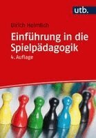 Ulrich Heimlich - Einführung in die Spielpädagogik, Häftad