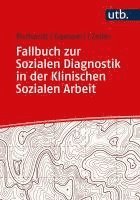 bokomslag Fallbuch zur Sozialen Diagnostik in der Klinischen Sozialen Arbeit