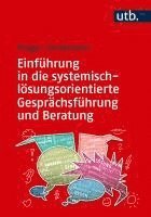 Einführung in die systemisch-lösungsorientierte Gesprächsführung und Beratung