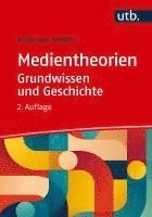 bokomslag Medientheorien: Grundwissen und Geschichte