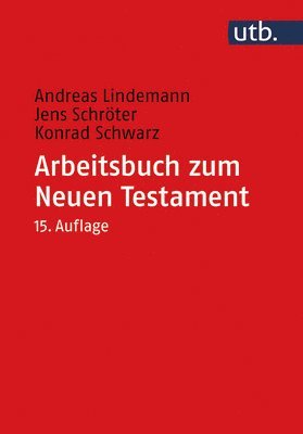 Andreas Lindemann, Jens Schroter, Konrad Schwarz - Arbeitsbuch Zum Neuen Testament, Häftad