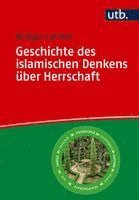 Rüdiger Lohlker - Geschichte des islamischen Denkens über Herrschaft, Häftad