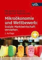 bokomslag Mikroökonomie und Wettbewerb: Soziale Marktwirtschaft verstehen
