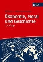 bokomslag Okonomie, Moral Und Geschichte: Eine Themenorientierte Einfuhrung
