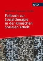 bokomslag Fallbuch zur Sozialtherapie in der Klinischen Sozialen Arbeit