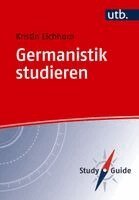 Kristin Eichhorn - Germanistik studieren, Häftad