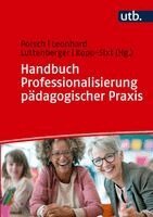 Raphaela Porsch, Tobias Leonhard, Silke Luttenberger, Silvia Kopp-Sixt - Handbuch Professionalisierung pädagogischer Praxis, Inbunden