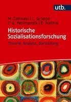 Morvarid Götz-Dehnavi, Carola Groppe, Timm Gerd Hellmanzik, Dennis Mathie - Historische Sozialisationsforschung, Häftad