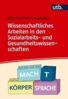 Silke Abendschein, Marlene Pardeller - Wissenschaftliches Arbeiten in den Sozialarbeits- und Gesundheitswissenschaften, Häftad