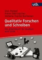 Ines Mergel, Frank Oberzaucher, Stefanie Everke Buchanan - Qualitativ Forschen und Schreiben, Häftad