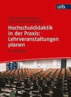 bokomslag Hochschuldidaktik in der Praxis: Lehrveranstaltungen planen