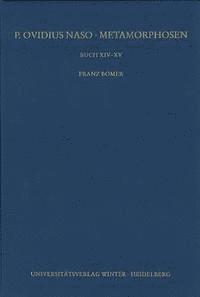 Franz Bomer - P. Ovidius Naso -- Metamorphosen: Buch XIV-XV, 2. Aufl., Inbunden