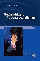 Erhard Schutz - Mediendiktatur Nationalsozialismus, Inbunden